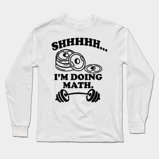 Shhh Im Doing Math Long Sleeve T-Shirt